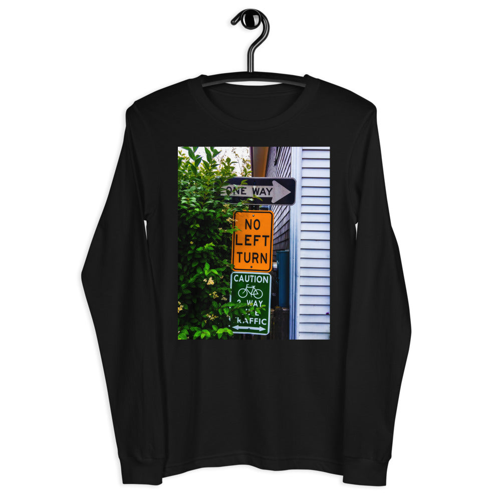 One Way No Left Turn - Unisex Long Sleeve Tee