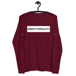 Equity Does Not Equal Equality - Unisex Long Sleeve Tee