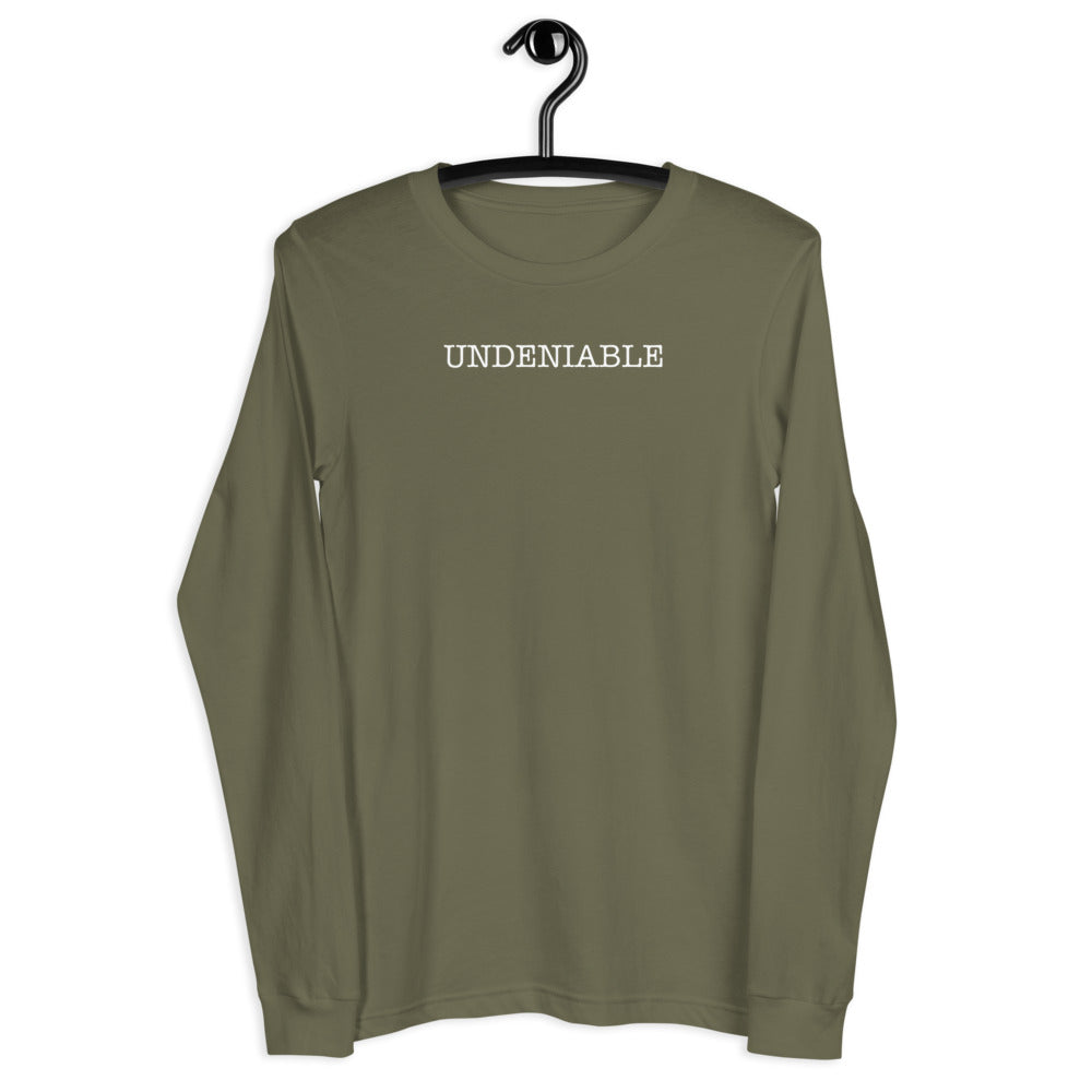 Undeniable - Unisex Long Sleeve Tee