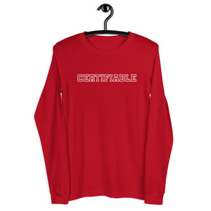 Certifiable - Unisex Long Sleeve Tee
