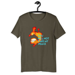 You Will Not Take My Peace - Short-Sleeve Unisex T-Shirt