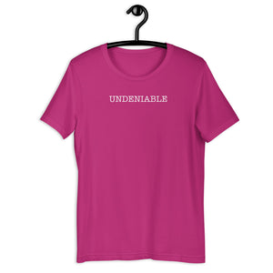 Undeniable - Short-Sleeve Unisex T-Shirt