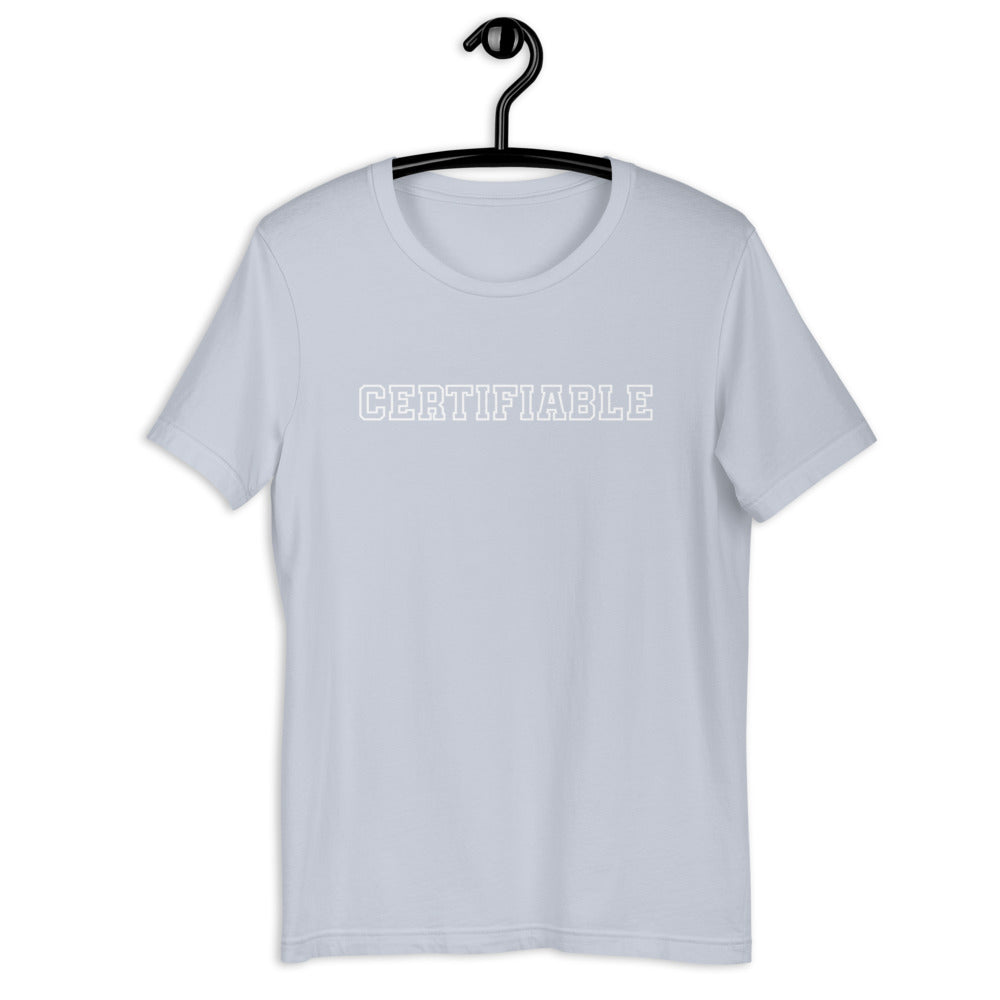 Certifiable - Short-Sleeve Unisex T-Shirt