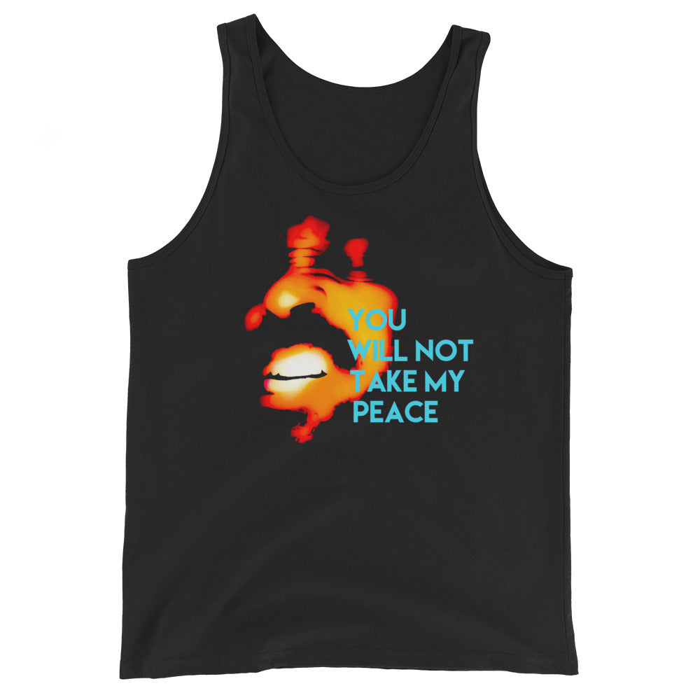 You Will Not Take My Peace Unisex Tank Top