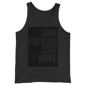 Stay Focused Stay Woke - Unisex Tank Top