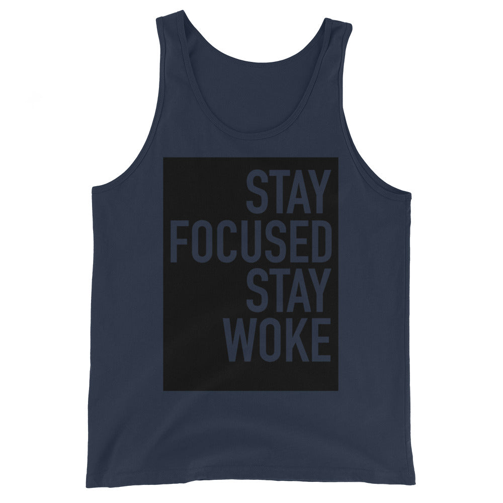 Stay Focused Stay Woke - Unisex Tank Top