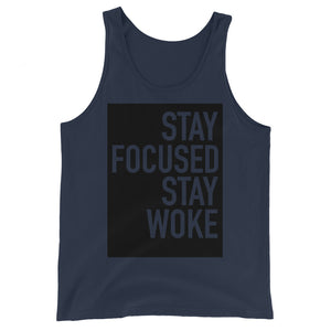 Stay Focused Stay Woke - Unisex Tank Top