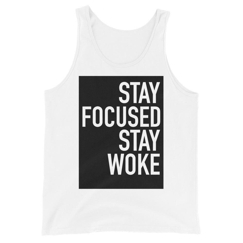 Stay Focused Stay Woke - Unisex Tank Top